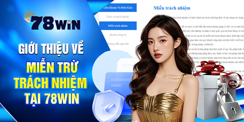 Giới thiệu về Miễn Trừ Trách Nhiệm tại 78WIN