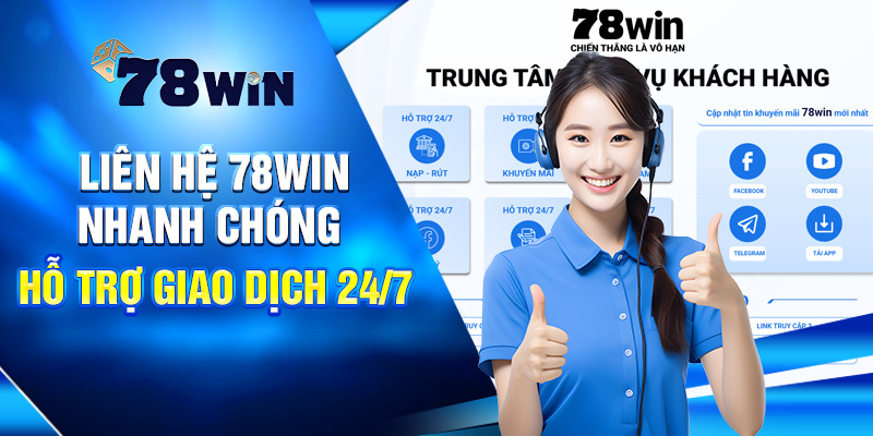 Liên hệ 78WIN nhanh chóng - Hỗ trợ giao dịch 24/7