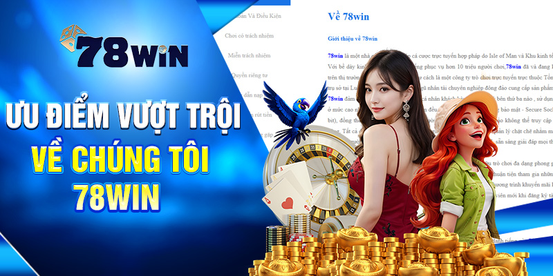 Về Chúng Tôi 78WIN Lý Do Bạn Có Thể Yên Tâm Chơi Lâu Dài 3 Ưu điểm vượt trội về chúng tôi 78WIN