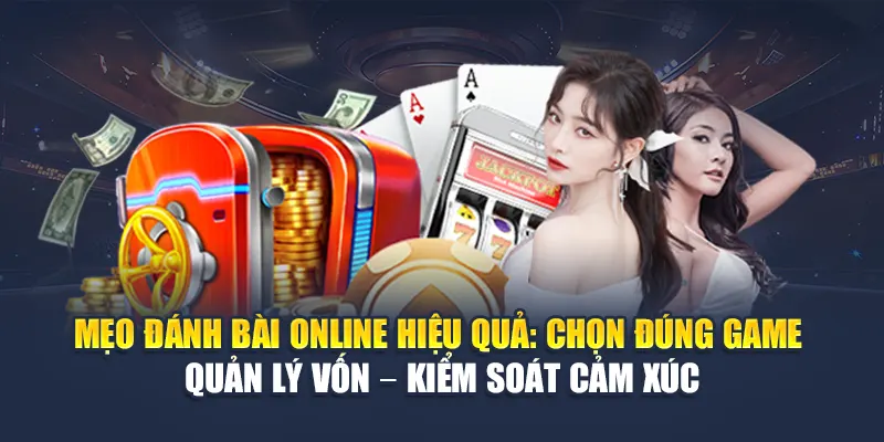 Đánh Bài Online Tại 78WIN - Trải Nghiệm Chơi Đỉnh Cao 6 Mẹo đánh bài online hiệu quả: Chọn đúng game – Quản lý vốn – Kiểm soát cảm xúc