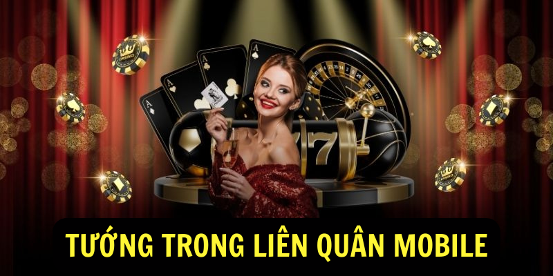 Tướng trong Liên Quân Mobile