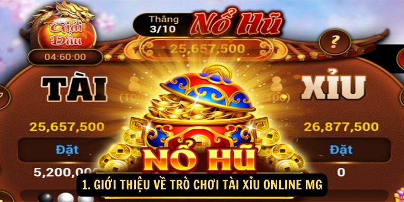 1. Gioi thieu ve tro choi tai xiu online MG 1