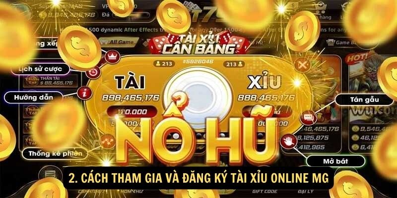 2. Cách tham gia và đăng ký tài xỉu online MG