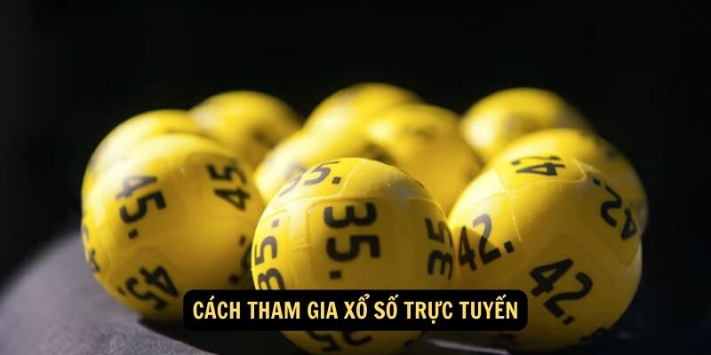 Cach tham gia Xo so truc tuyen