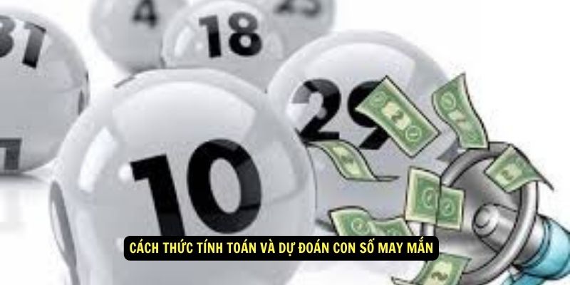 Cach thuc tinh toan va du doan con so may man