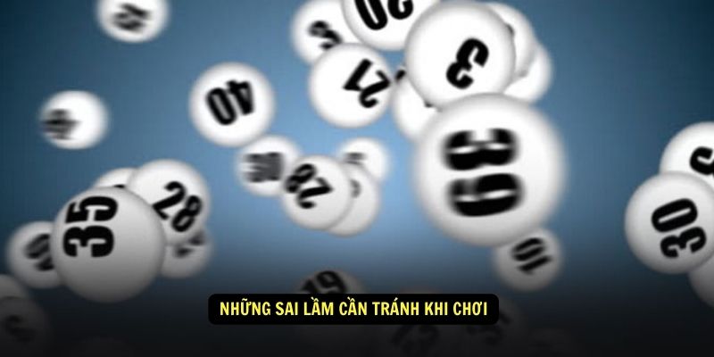 Nhung sai lam can tranh khi choi