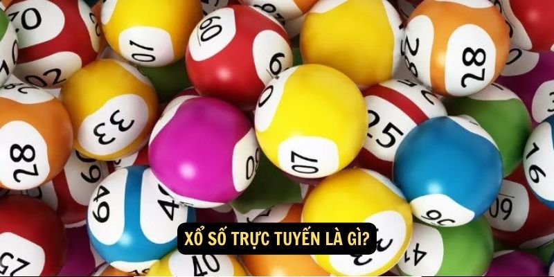 Xổ số trực tuyến là gì?